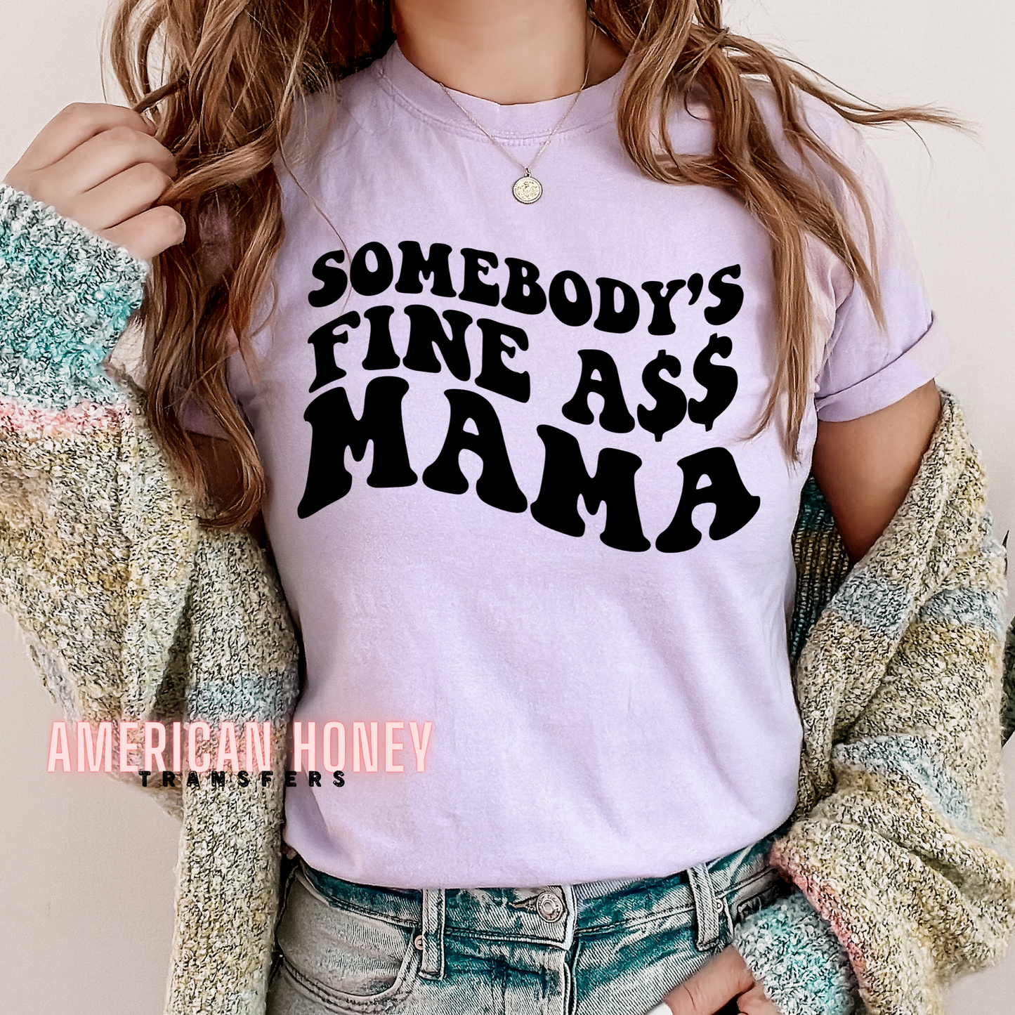 SOMEBODYS FINE ASS MAMA (SCREEN PRINT)