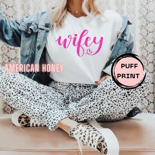 WIFEY HOT PINK - PUFF PRINT (SCREEN PRINT)
